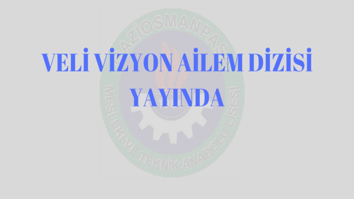 VELİ VİZYON AİLEM DİZİSİ YAYINDA